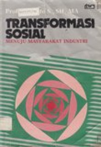 Transformasi sosial: menuju masyarakat industri