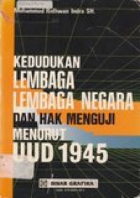 Kedudukan lembaga-lembaga negara dan hak menguji menurut UUD 1945