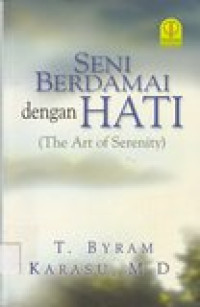 Seni Berdamai Dengan Hati (The Art Of Serenity)