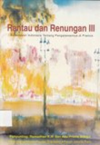 Rantau dan renungan III: budayawan Indonesia tentang pengalamannya di Prancis