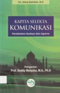 Kapita selekta komunikasi: pendekatan budaya dan agama