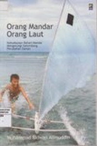 Orang mandar orang laut: kebudayaan bahari mandar...