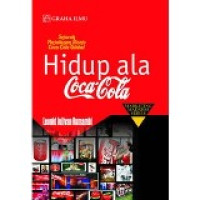 Sejarah perjalanan bisnis coca cola global : hidup ala cocacola