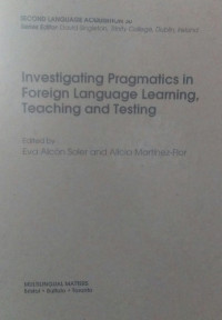 Investigating pragmatics in foreign language learning, teaching and testing