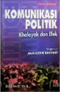 Image of Komunikasi politik: khalayak dan efek