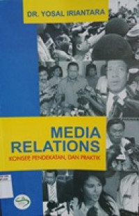 Image of Media relations: konsep, pendekatan, dan praktik