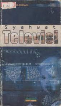 Syahwat televisi: menggugat tayangan vulgar televisi