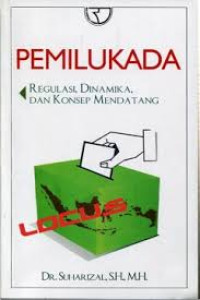 Pemilukada: regulasi, dinamika, dan konsep mendatang